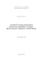 Dvorišta donjogradskih blokova Zagreba: stanje i mogućnosti obnove i korištenja